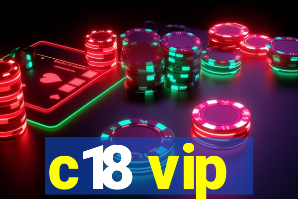 c18 vip